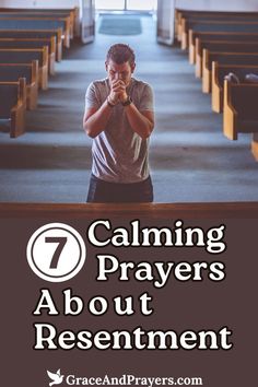 a man praying in a church with the words, calming prayer about resentment