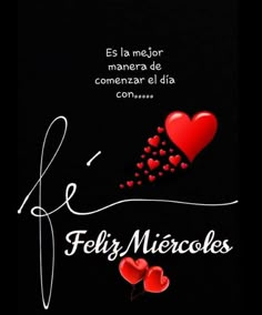 a poster with two hearts and the words feliz mericoles written in spanish