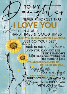 a wooden sign that says to my daughter i love you and two sunflowers