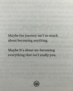 an open book with the words maybe the journey isn't so much about becoming anything