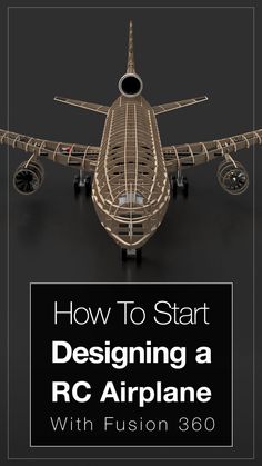 an airplane with the words how to start designing a rc airplane with fuson 360