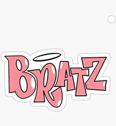 the word bratz in pink sticker