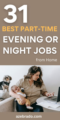 a woman sitting in front of a laptop computer with a dog on her lap and the words 31 best part - time evening or night jobs from home