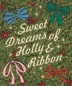 the cover to sweet dreams of holly and ribbon, with bows on green leaves and berries