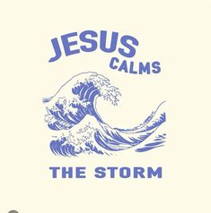 the logo for jesus calms the storm, with an image of a large wave