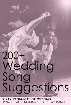 the cover of 200 + wedding song suggestions for every stage of the wedding from the wedding march to the last dance