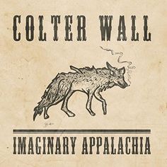 an old book cover with a wolf on it's back and the words colter wall imaginary appalachia