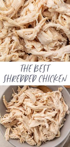 shredded chicken in a bowl with the words, the best shredded chicken on it's side