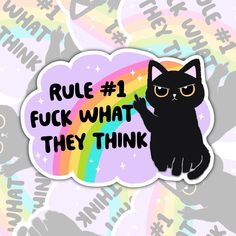 a sticker with the words, rules 1 f k what they think on it