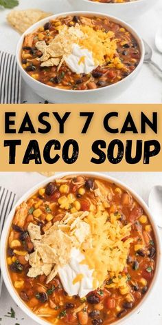 two bowls filled with taco soup and the words easy 7 can taco soup