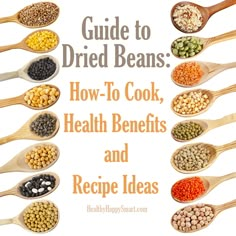 wooden spoons filled with different types of beans and grains on top of the words guide to dried beans how to cook, health benefits and recipe ideas