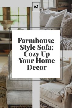 farmhouse style sofa cozy up your home decor with text overlaying the image that reads, farmhouse style sofa cozy up your home decor