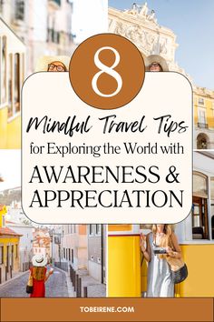 the words 8 mindful travel tips for exploring the world with awareness and appreciation