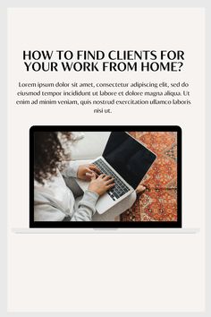 a woman on her laptop with the text how to find client for your work from home?