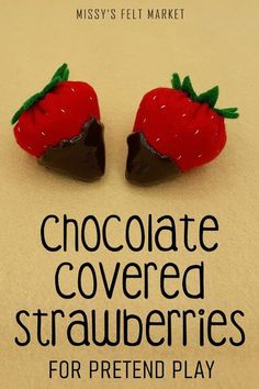 chocolate covered strawberries for pretend play