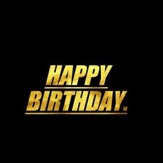 the words happy birthday written in gold on a black background