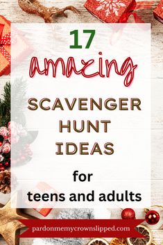 christmas decorations and presents with the text 17 amazing scavenger hunt ideas for teens and adults