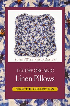 15% off organic linen pillows.  Shop the collection at Sophie Williamson Design.  Image shows blue printed ruffled pillow cover.  Shop now!