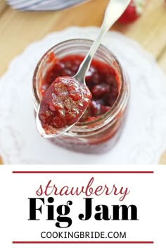 strawberry fig jam in a glass jar with a spoon on the side and text overlay reading strawberry fig jam