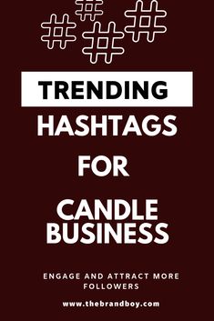 a sign that says trending hashtags for candle business on the side of a dark background