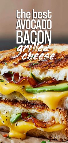 the best avocado bacon grilled cheese sandwich