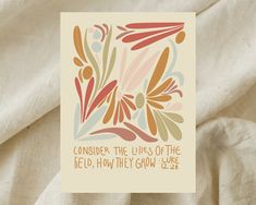 a card that reads consider the lines of the field, how they grow like jesus