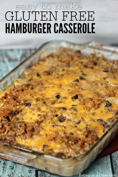 a casserole dish with meat and cheese in it on a wooden table, text overlay reads easy to make gluten free hamburgerer casserole