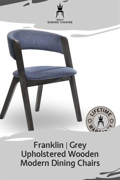 a blue chair with the words franklin grey upholstered wooden modern dining chairs on it