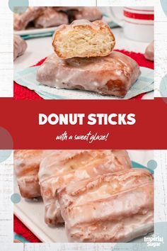 glazed donuts with glaze on top and the words, donut sticks with sweet glaze