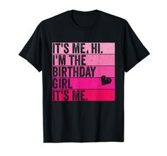 PRICES MAY VARY. It's Me Hi I'm The Birthday Girl It's Me - Birthday Party Its Me Hi Im The Birthday Girl Its Me Birthday merch for youth girls and women. Lightweight, Classic fit, Double-needle sleeve and bottom hem Pink Slogan Top For Birthday, Pink Slogan T-shirt For Birthday, Pink Text Print T-shirt For Birthday, Funny Text Pink T-shirt For Birthday, Pink Tops For Birthday Or Valentine's Day, Pink Tops For Birthday And Valentine's Day, Pink Tops For Birthday On Valentine's Day, Birthday Merch, Its Me