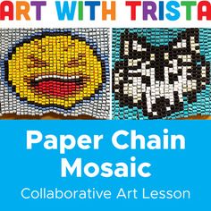 the book cover for art with tristas paper chain mosaic by collaborative art lesson