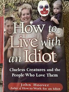 How to Live with an Idiot : Clueless Creatures and the People Who Love Them... 9780785820956 | eBay Funny Book Titles, Funny Book Covers, Book In Hand, Book Parody, Bizarre Books, Fake Books, Funny Books, Book Room, Ladybird Books