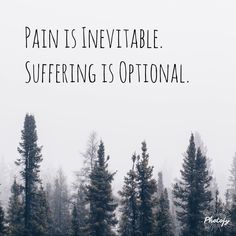 Silently Suffering, We Must All Suffer From One Of Two Pains, Keep Pushing Quotes, With Pain Comes Strength, Avoidance Is Just Prolonged Suffering, Pain Is Inevitable Suffering Is Optional, Meaningful Life, Human Condition, Thoughts And Feelings