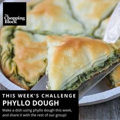 this week's challenge is to make a dish using phylo dough