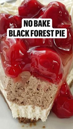 no bake black forest cheesecake pie with cherries on top and text overlay that reads, no bake black forest cheesecake pie