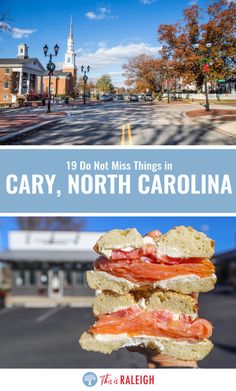 a person holding up a sandwich with bacon on it and the words, 19 do not miss things in cary, north carolina