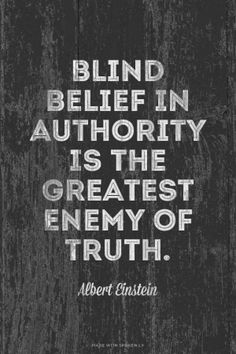 albert einstein quote about being in authority is the greatest enemy of truth on black and white background