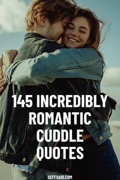 These romantic cuddle quotes capture the feeling of hugging someone special and never wanting to let go. via @SeffSaid