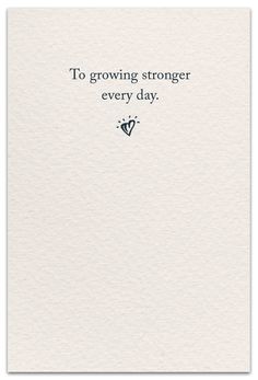 a white card with the words to growing strong every day on it's front