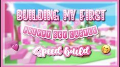 a pink poster with the words building my first puppy sit castle speed build on it