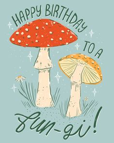 two mushrooms with the words happy birthday to a ann - giu on it's back