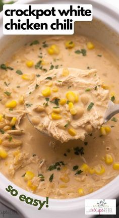 a spoonful of crockpot white chicken chili with corn in it and the text overlay reads, crockpot white chicken chili so easy