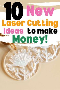 the words 10 new laser cutting ideas to make money