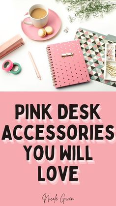 pink desk accessories with the words pink desk accessories you will love on top of it