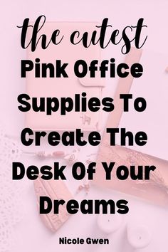 the quote pink office supplies to create the desk of your dreams