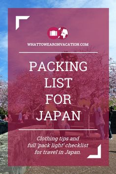 the words packing list for japan in front of cherry blossom trees and people walking around