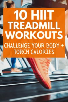 the words 10 hit treadmill workouts challenge your body and torch calories