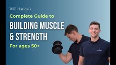 the complete guide to building muscle and strength for ages 50 +