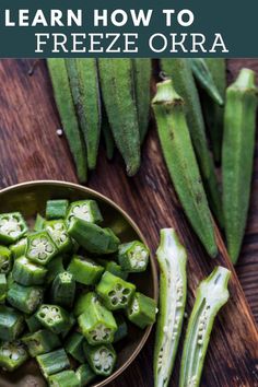 green okra in a bowl with the title learn how to freeze okra on it