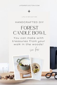 a table topped with pictures and scissors next to a sign that reads, handcrafted diy forest candle bowl you can make with treasures from your walk in the woods